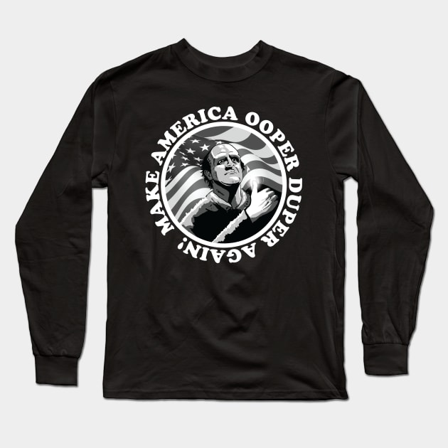 Young Frankenstein Make America Ooper Duper! Long Sleeve T-Shirt by MartianInk